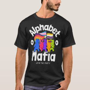 Alphabet Mafia Lgbtq Pride Sounds Gay I'm in F T-Shirt