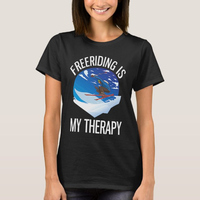Alpine Skiing Freeriding Is My Therapy T-Shirt (Vorderseite)