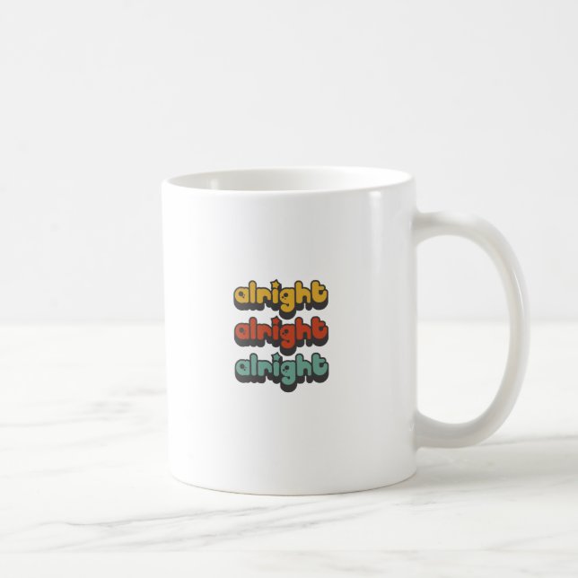 ALRIGHT-ALRIGHT-ALRIGHT-HIPPY-STAR KAFFEETASSE (Rechts)