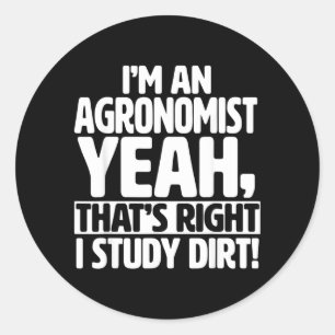 Als Agronom studiere ich Erde - Lustige Agronomie Runder Aufkleber