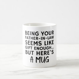 Als dein Schwiegervater zu sein scheint wie ein Ge Kaffeetasse