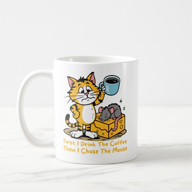 Als Erstes trinke ich den Kaffee-Funny Cat-Maus-Ka Kaffeetasse (Links)