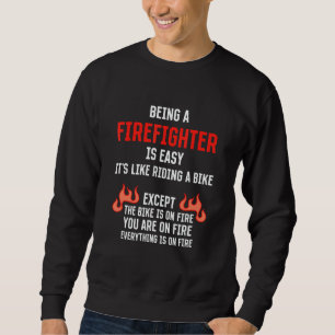 Als Feuerwehrmann ist es leicht Feuerwehr Humor F Sweatshirt