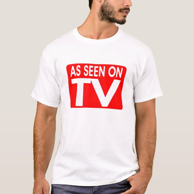 Als gesehenes im Fernsehen T-Shirt (Vorderseite)