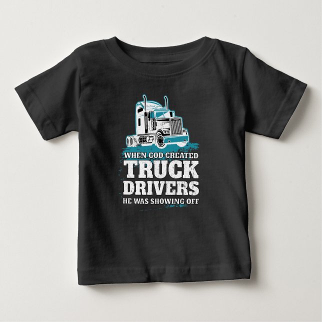 Als Gott Lkw-Fahrer erschuf, witzig Baby T-shirt (Vorderseite)