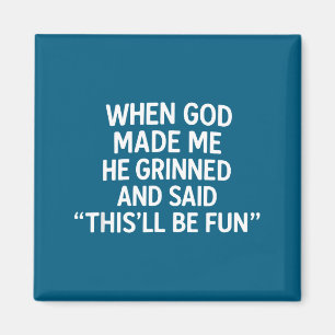 Als Gott mich erschuf, Christlicher Humor, Lustige Magnet