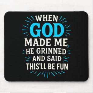 Als Gott mich erschuf - Christlicher Humor Mousepad
