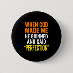 Als Gott mich erschuf - Christlicher Humor, Sarkas Button
