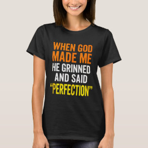 Als Gott mich erschuf - Christlicher Humor, Sarkas T-Shirt