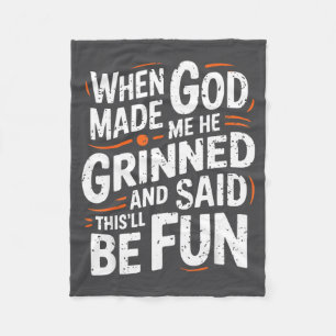 Als Gott mich erschuf, grinste er und sagte Funny Fleecedecke