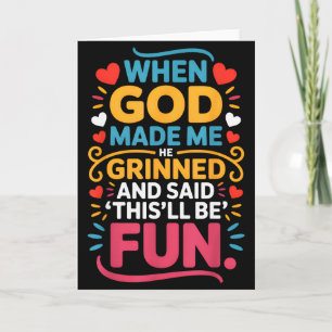 Als Gott mich erschuf, grinste er und sagte Funny Karte