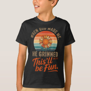 Als Gott mich erschuf, grinste er und sagte Funny T-Shirt