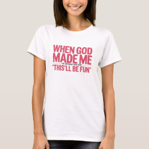 Als Gott mich erschuf T-Shirt