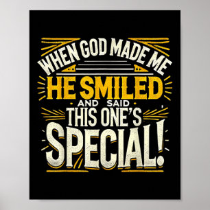 Als Gott mich gemacht hat, sagte er das ein besond Poster