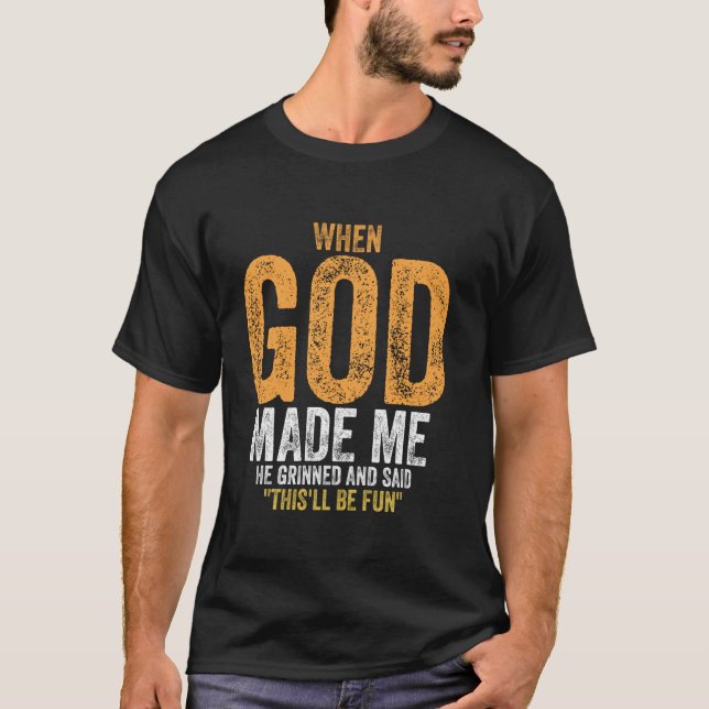 Als Gott mich lustig machte Zitat Das wird Spaß ma T-Shirt (Vorderseite)