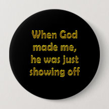 Als Gott mich machte, führte er gerade vor