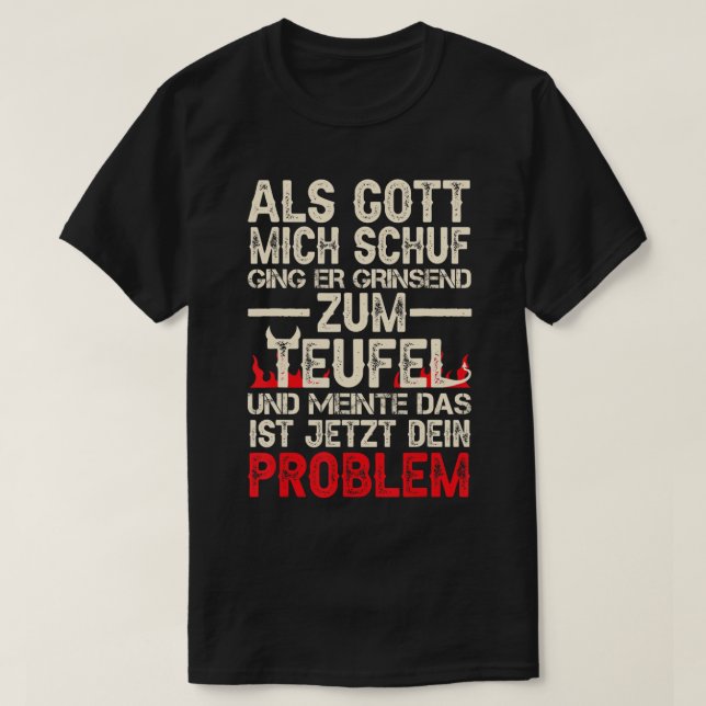 Als Gott Mich Schuf Ging Er Grinsend Zum Teufel T- T-Shirt (Design vorne)