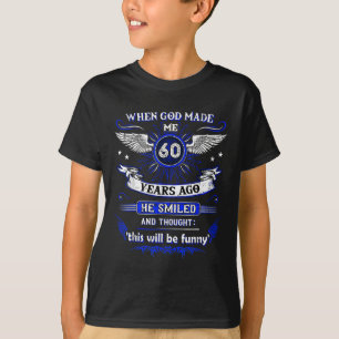 Als Gott mich vor 60 Jahren gemacht hat, vor 60 Ja T-Shirt