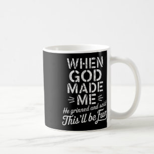 Als Gott mich zum Grinsen brachte, sagte er, das s Kaffeetasse