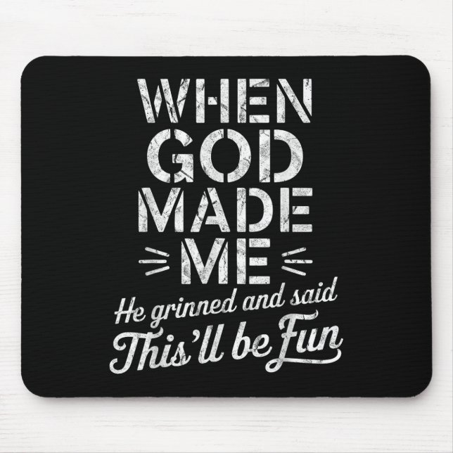 Als Gott mich zum Grinsen brachte, sagte er, das s Mousepad (Vorne)