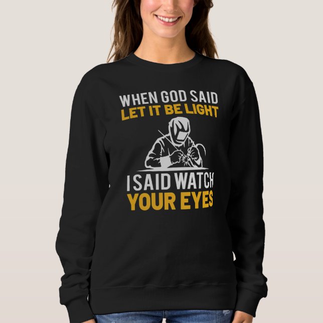 Als Gott sagte, es sei leicht Lassen, sagte ich, s Sweatshirt (Vorderseite)