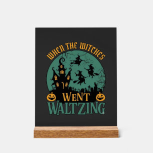 Als Hexen zum Halloween-Spukhaus Walzer tanzten Acrylschild