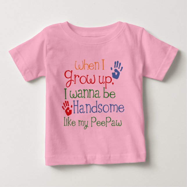 Als ich aufwuchs, werde ich so hübsch sein wie mei baby t-shirt (Vorderseite)