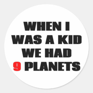 Als ich ein Kind war, hatten wir 9 Planeten! Runder Aufkleber
