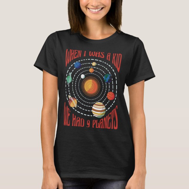 Als ich ein Kind war, hatten wir 9 Planeten T-Shirt (Vorderseite)
