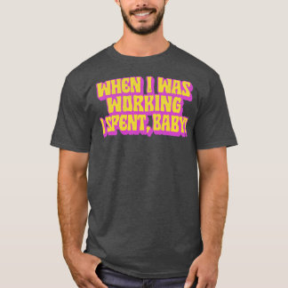 Als ich gearbeitet habe, habe ich Baby T-Shirt
