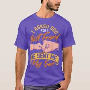 Als ich Gott um einen besten Freund bat, schickte T-Shirt
