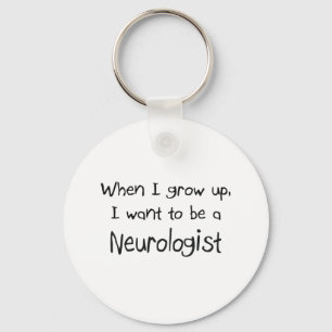Als ich groß bin, wollte ich Neurologe zu werden Schlüsselanhänger