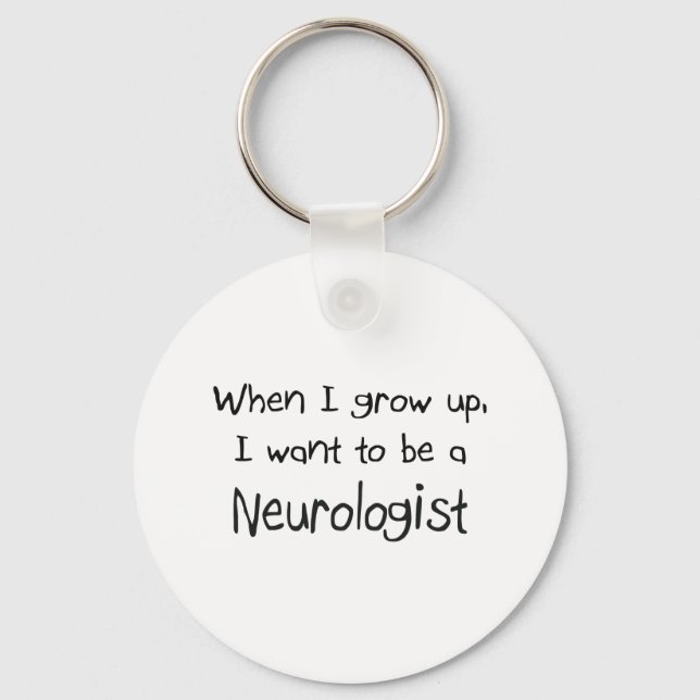 Als ich groß bin, wollte ich Neurologe zu werden Schlüsselanhänger (Vorderseite)
