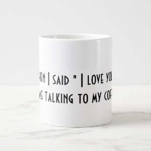 Als ich "Ich Liebe du" sagte, Kaffee-Tasse  Jumbo-Tasse