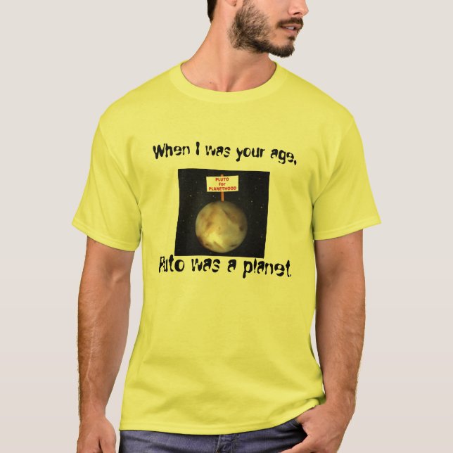 Als ich Ihr Alter war, war Pluto ein Planet T-Shirt (Vorderseite)