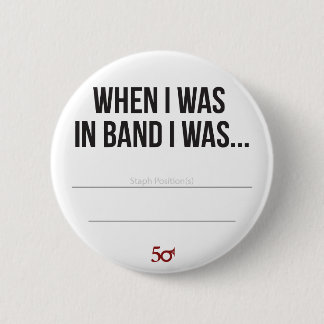 Als ich im Band war, war ich… Button