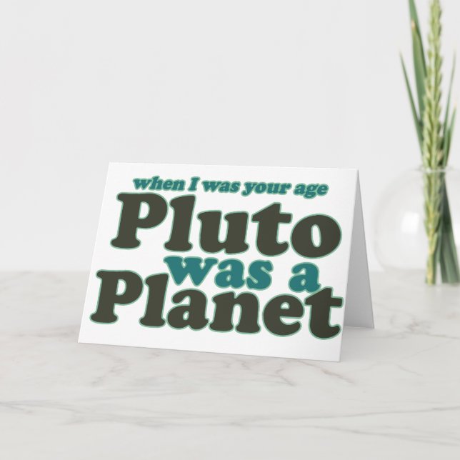 Als ich in deinem Alter war Pluto ein Planet Karte (Vorderseite)