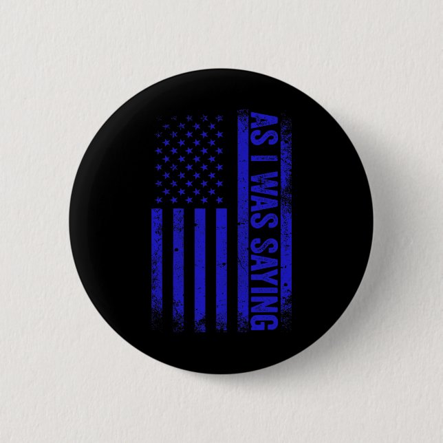 Als ich Sprichwort Funny Trump 2024 American Flag  Button (Vorderseite)