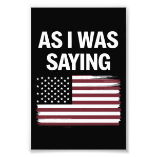 Als ich Sprichwort lustige politische Trump 2024 Fotodruck