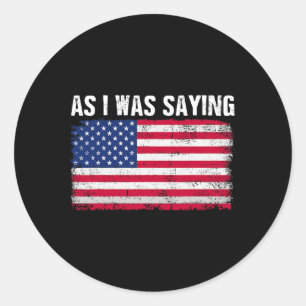 Als ich Sprichwort lustige politische Trump Zitat  Runder Aufkleber