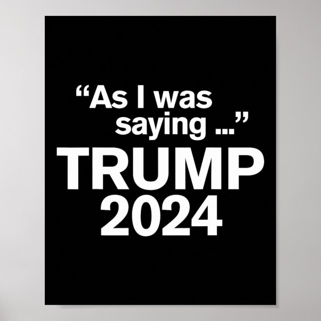 Als ich Sprichwort Trump 2024 für Präsident 1 war Poster (Vorne)