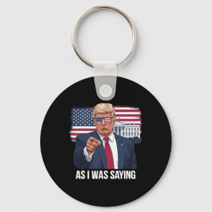 Als ich Sprichwort Trump Patriotic USA politisch Schlüsselanhänger