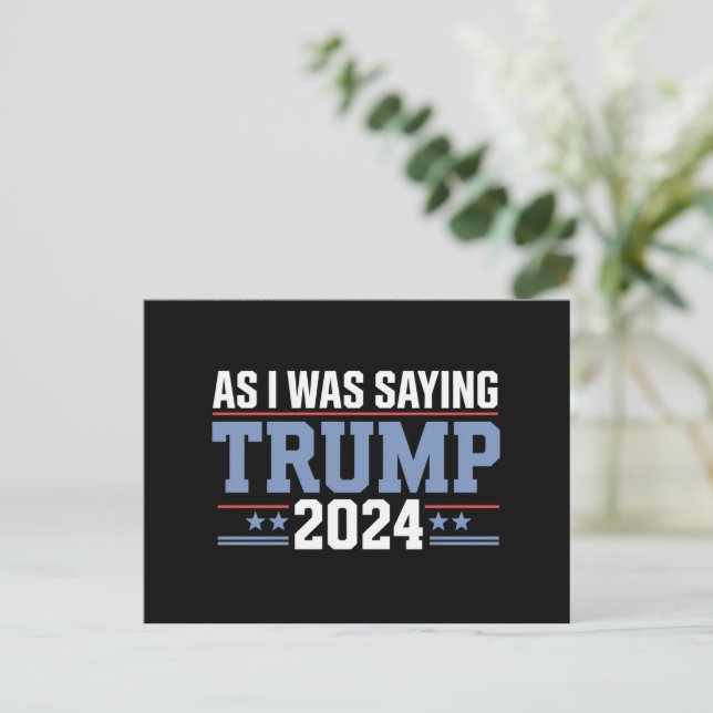 Als ich Sprichwort war Trump 2024 Wahl Postkarte (Stehend Vorderseite)