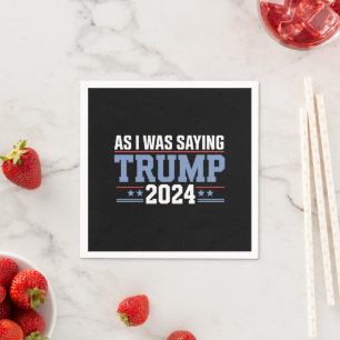 Als ich Sprichwort war Trump 2024 Wahl Serviette