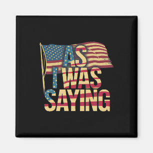 Als ich Sprichwort war - Trump Mega 2024 Epic Amer Magnet