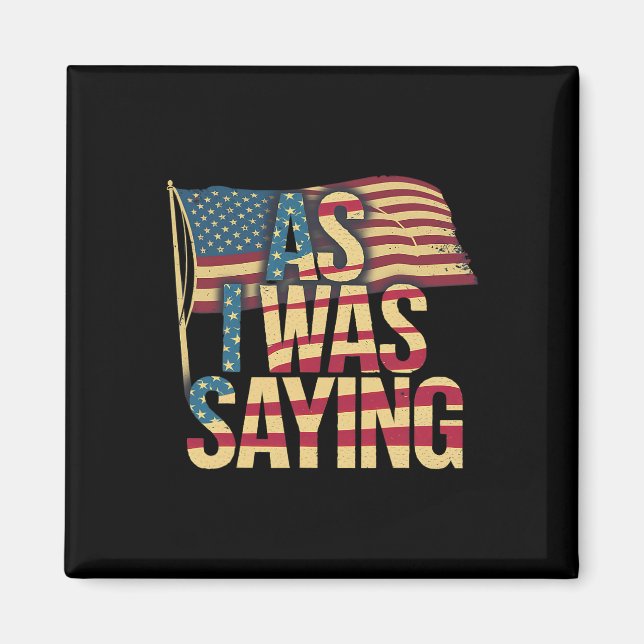 Als ich Sprichwort war - Trump Mega 2024 Epic Amer Magnet (Vorne)