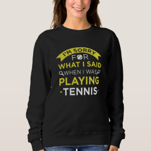 Als ich Tennis spielte Sweatshirt