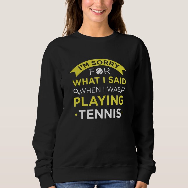 Als ich Tennis spielte Sweatshirt (Vorderseite)