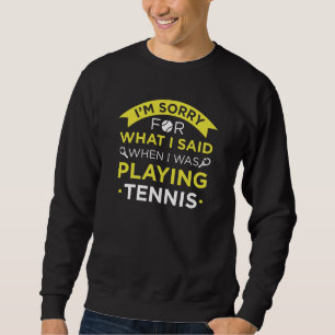 Als ich Tennis spielte Sweatshirt
