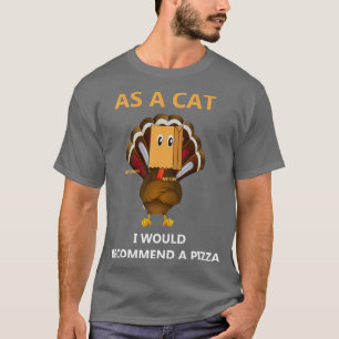 Als Katze empfehle ich ein Pizza Fake Cat Meow T-Shirt